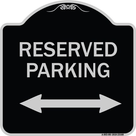 Signmission Reserved Parking Arrow Pointing Left and Right Heavy-Gauge Aluminum Sign, 18" x 18", BS-1818-23160 A-DES-BS-1818-23160